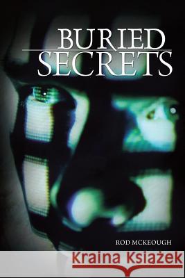 Buried Secrets Rod McKeough 9781452509778