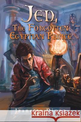 Jed, the Forgotten Egyptian Prince Jeanette Dixon 9781452512785
