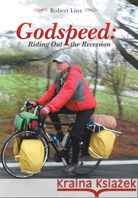 Godspeed: Riding Out the Recession Robert Linz 9781452515496