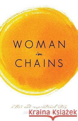Woman in Chains Julia English 9781452516332 Balboa Press