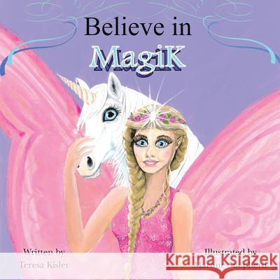 Believe in Magik Teresa Kisler 9781452516561