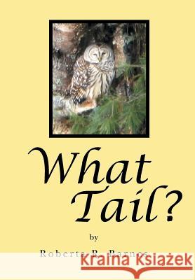 What Tail? Roberta R. Barnes 9781452516639 Balboa Press