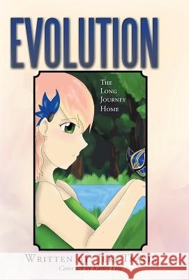 Evolution: The Long Journey Home Jeri Travis 9781452517384