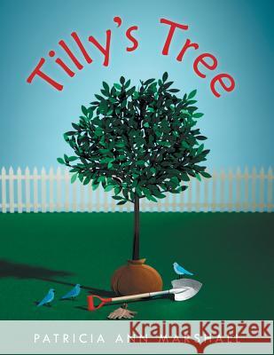 Tilly's Tree Patricia Ann Marshall 9781452517469