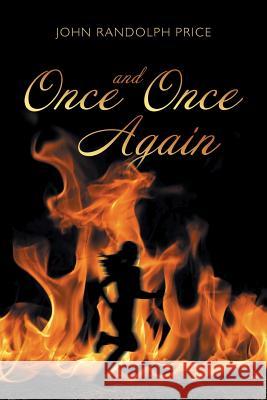 Once and Once Again John Randolph Price 9781452518824 Balboa Press