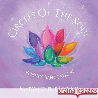 Circles Of The Soul Lotano, Marymichelle 9781452518893 Balboa Press