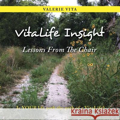 VitaLife Insight: Lessons from the Chair Vita, Valerie 9781452519975