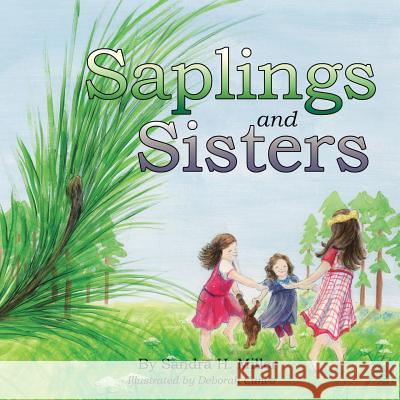 Saplings and Sisters Sandra H. Miller 9781452523194 Balboa Press