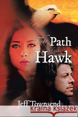 The Path of the Hawk Jeff Townsend   9781452525457