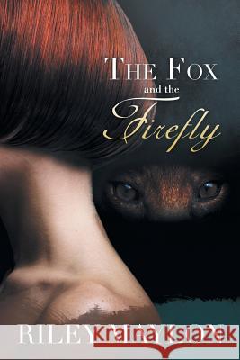 The Fox and the Firefly Riley Maylon 9781452527161 Balboa Press Australia