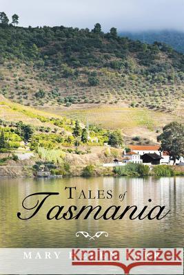 Tales of Tasmania Mary Helen Farr   9781452529264