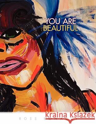 You Are Beautiful Ross Bonacci 9781452531991 Balboa Press