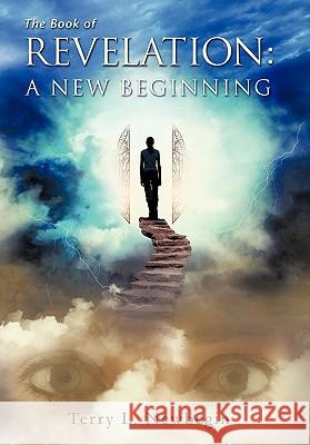 The Book of Revelation: A New Beginning Newbegin, Terry L. 9781452532097 Balboa Press