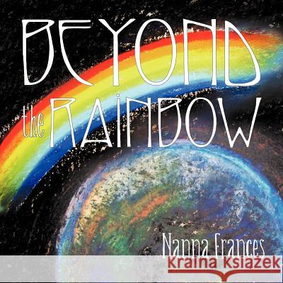 Beyond the Rainbow Nanna Frances 9781452533247