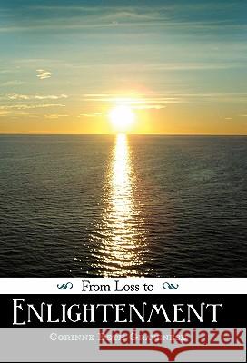 From Loss to Enlightenment Corinne Beth Gravenese 9781452534237 Balboa Press