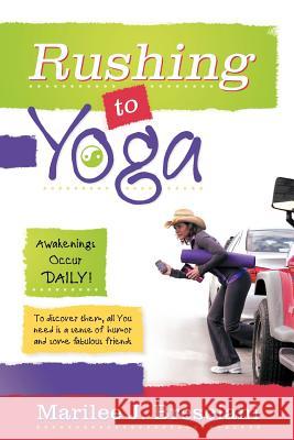 Rushing to Yoga Marilee J. Bresciani 9781452534718 Balboa Press