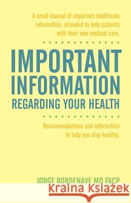 Important Information Regarding Your Health / Informacion Importante de La Salud Jorge Bordenav 9781452535807 Balboa Press