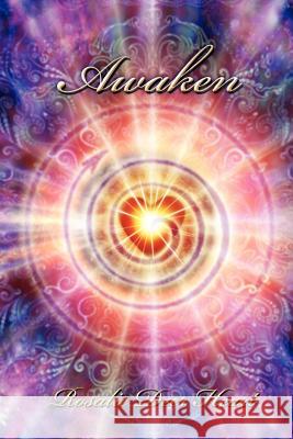 Awaken: Awaken Your All Knowing Heart Heart, Rosalie Deer 9781452536293