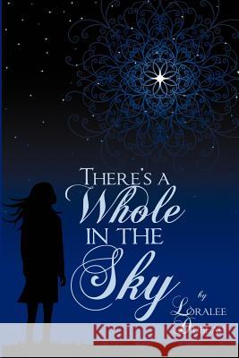There's a Whole in the Sky Loralee Dubeau 9781452541518 Balboa Press