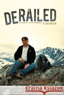 Derailed: A Memoir Tanner, Jerry 9781452543130