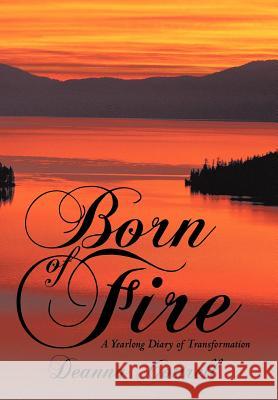 Born of Fire: A Yearlong Diary of Transformation Cottrell, Deanna 9781452543284