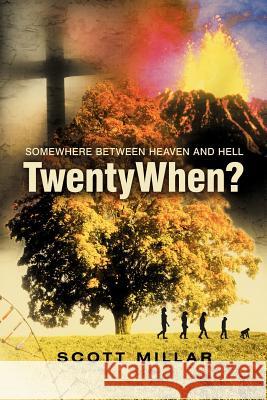 Twentywhen?: Somewhere Between Heaven and Hell Millar, Scott 9781452544588