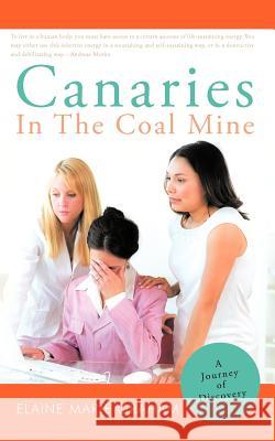 Canaries in the Coal Mine: A Journey of Discovery Graham, Elaine Marie 9781452546100