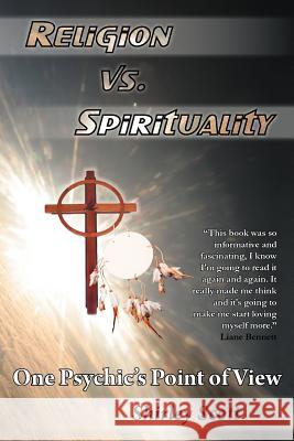 Religion Vs Spirituality - One Psychics Point of View Shirley Scott 9781452546186 Balboa Press