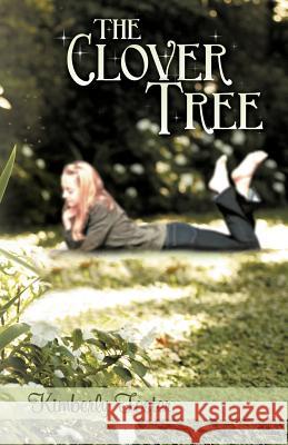 The Clover Tree Kimberly Foster 9781452547787 Balboa Press