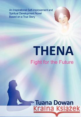 Thena: Fight for the Future Tuana Dowan 9781452547817