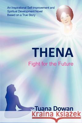Thena: Fight for the Future Tuana Dowan 9781452547831