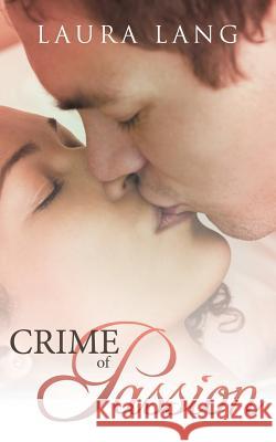 Crime of Passion Laura Lang 9781452548524