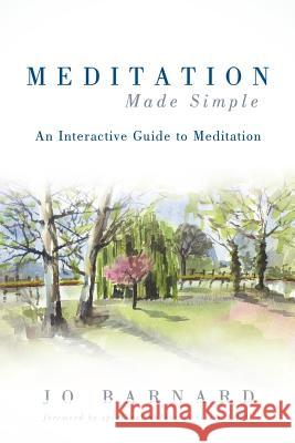 Meditation Made Simple: An Interactive Guide to Meditation Barnard, Jo 9781452551548