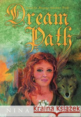 Dream Path: Search for Meaning, Search for Truth Cooley, Nina 9781452551913