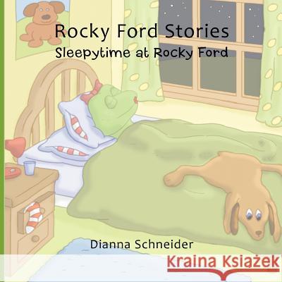 Rocky Ford Stories: Sleepytime at Rocky Ford Schneider, Dianna 9781452553108