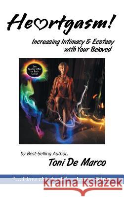 He Rtgasm: Increasing Intimacy & Ecstasy with Your Beloved De Marco, Toni 9781452556024 Balboa Press