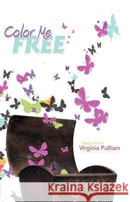 Color Me Free Virginia Pulliam 9781452556987