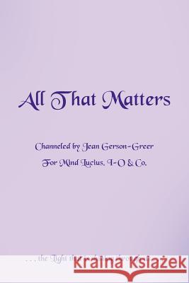 All That Matters Jean Gerson-Greer 9781452557229 Balboa Press