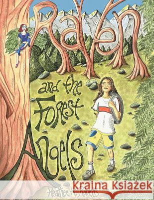 Raven and the Forest Angels Heather H. Roberts 9781452557397