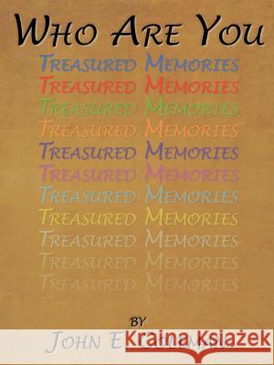 Who Are You: Treasured Memories Coleman, John E. 9781452559162