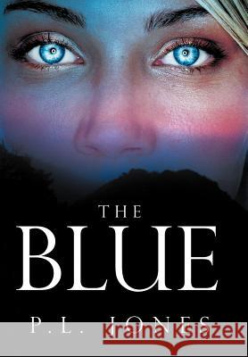 The Blue- P. L. Jones 9781452559360 Balboa Press