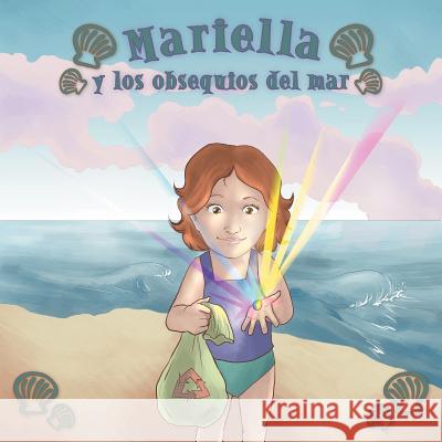 Mariella y los obsequios del mar Castaneda, Huguette 9781452562155 Balboa Press