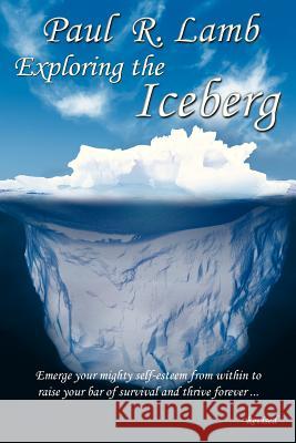 Exploring the Iceberg Paul Lamb 9781452563145 Balboa Press