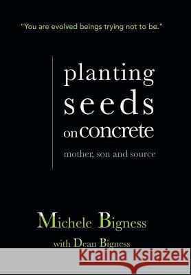 Planting Seeds on Concrete Michele Bigness 9781452566009 Balboa Press