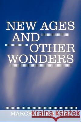 New Ages and Other Wonders Marcella Martyn 9781452566016