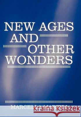 New Ages and Other Wonders Marcella Martyn 9781452566030