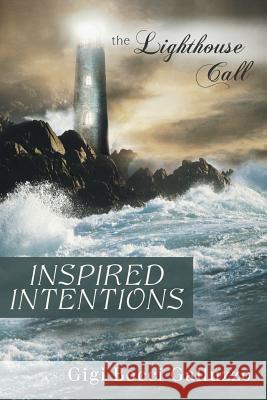 Inspired Intentions: The Lighthouse Call Galluzzo, Gigi Bocci 9781452566757 Balboa Press