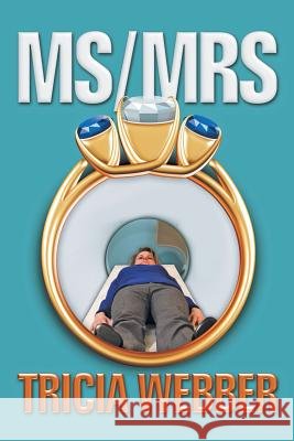 MS/Mrs: Tricia Webber Webber, Tricia 9781452570822