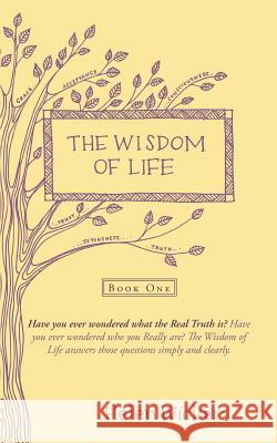 The Wisdom of Life: Book One Wicker, Helen 9781452572994