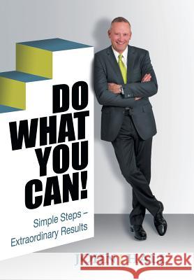 Do What You Can!: Simple Steps - Extraordinary Results Hall, John J. 9781452575094 Balboa Press